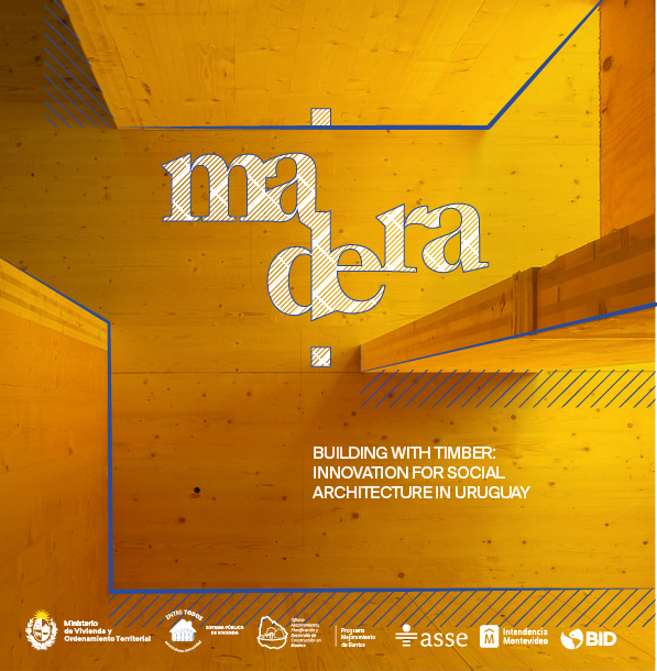 Madera. Innovation for Social Architecture in Uruguay.